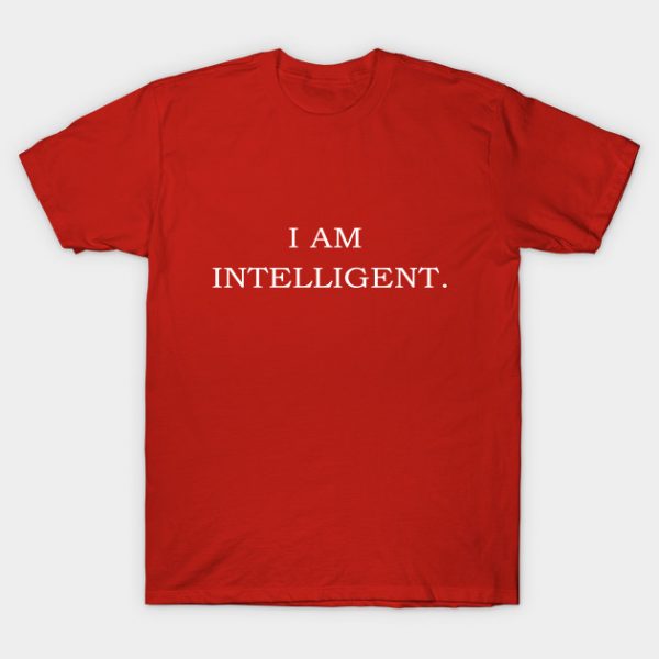 I am Intelligent